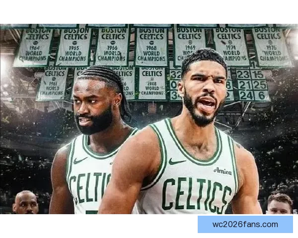 绿军双核对话揭秘 布朗塔图姆交流为全队定下节奏